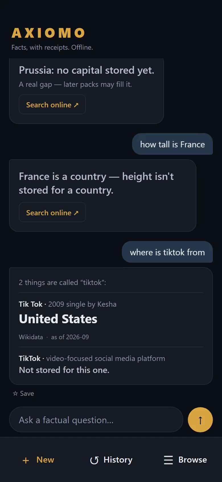 Three refusals in one transcript. capital of Prussia: Prussia: no capital stored yet — a real gap, later packs may fill it. how tall is France: France is a country — height isn't stored for a country. where is tiktok from: 2 things are called tiktok — Tik Tok, 2009 single by Kesha, United States with a Wikidata receipt; TikTok, video-focused social media platform, Not stored for this one. Each card offers Search online.