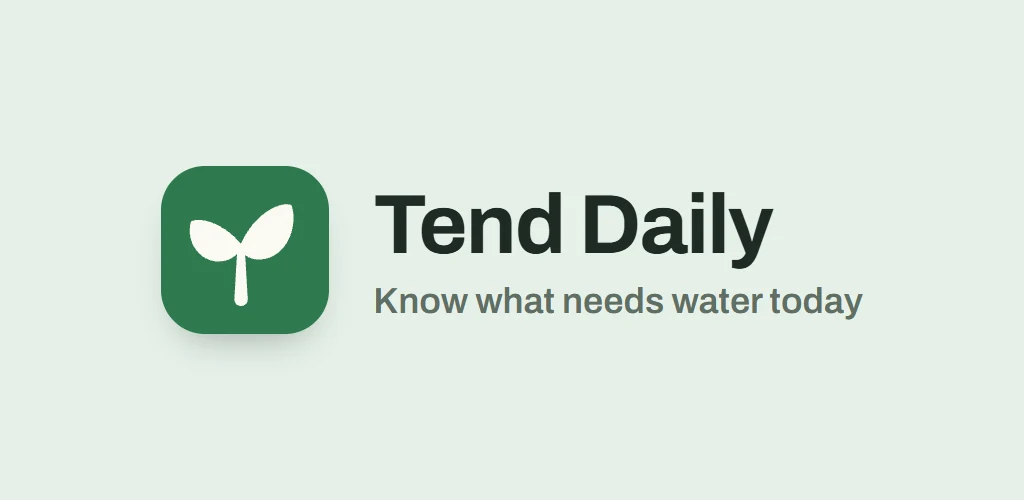The Tend Daily store banner: a white two-leaf sprout on a green rounded square beside the wordmark Tend Daily and the line Know what needs water today, on a pale green background.